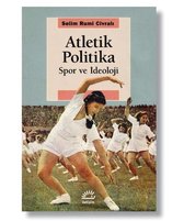 Atletik Politika - Spor ve İdeoloji