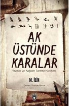 Ak Üstünde Karalar Yazının ve Kağıdın Tarihsel Gelişimi