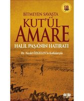 Bitmeyen Savaşta Kut'ül Amare Halil Paşanın Hatıratı