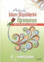 Ailemle İslam Büyüklerini Öğreniyorum