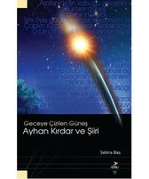 Geceye Çizilen Güneş Ayhan Kırdar ve Şiiri