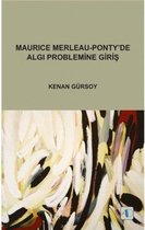 Maurice Merleau-Pontyde Algı Problemine Giriş