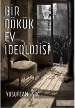 Bir Dökük Ev İdeolojisi