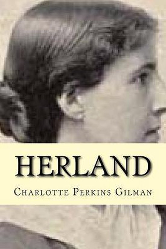 Herland (English Edition), Charlotte Perkins Gilman 9781541234086 Boeken