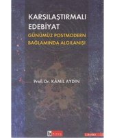 Karşılaştırmalı Edebiyat Günümüz Postmodern Bağlamda Algılanışı