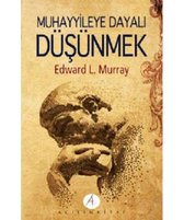 Muhayyileye Dayalı Düşünmek