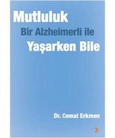 Mutluluk Bir Alzheimerli ile Yaşarken Bile