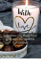 Valentines Day Body Paint Chocolate Recipe Book For Couples