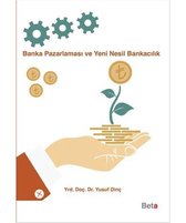 Banka Pazarlaması ve Yeni Nesil Bankacılık