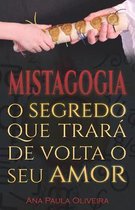 Mistagogia, O Segredo que Trara de Volta o Seu Amor