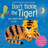 Don't Tickle the Tiger TouchyFeely Sound Books