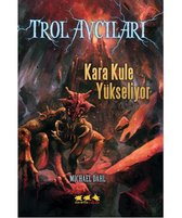 Trol Avcıları   Kara Kule Yükseliyor