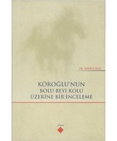 Köroğlu'nun Bolu Beyi Kolu Üzerine Bir İnceleme