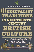 Medievalist Traditions in Nineteenth-Century British Culture