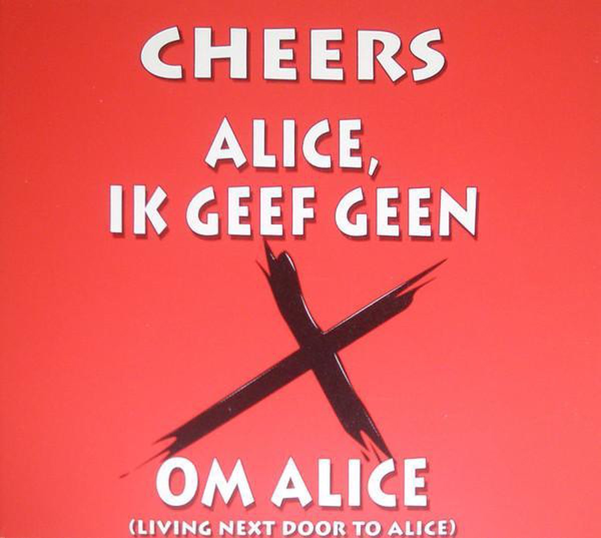 Alice Ik Geef Geen X Om Alice