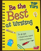 Top Tips - Be the Best at Writing