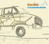 Brian Webb & The Sum Of Our Histories