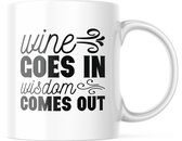 Mok met tekst: Wine goes in, wisdom comes out | Grappige mok | Grappige Cadeaus