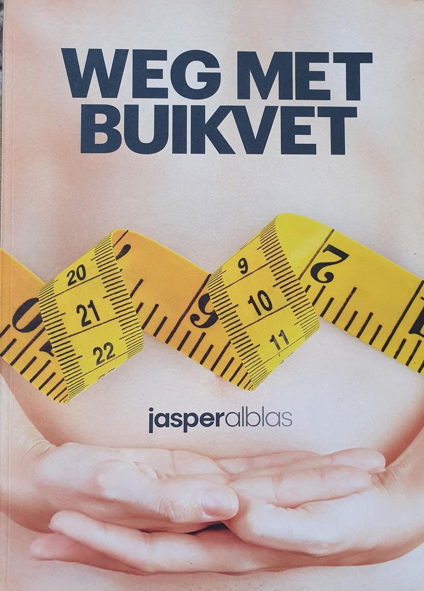 Weg met buikvet, Jasper Alblas | 9789082395952 | Boeken | bol.com