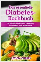 Das essentielle Diabetes- Kochbuch