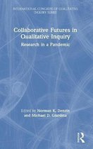 Collaborative Futures in Qualitative Inquiry: Research in a Pandemic