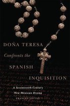 Dona Teresa Confronts the Spanish Inquisition