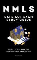 NMLS SAFE Act Exam Study Guide - Complete Test Prep For Mortgage Loan Originators
