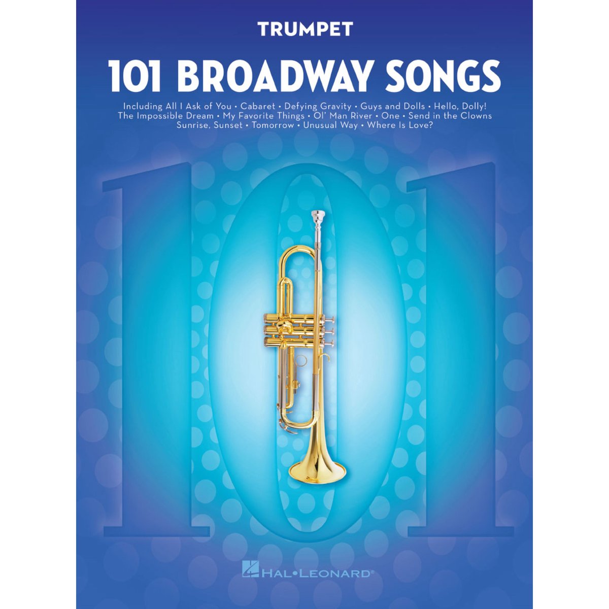 101 Broadway Songs for Trumpet - Hal Leonard Publishing Corporation