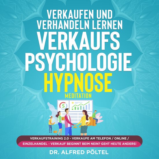 Verkaufen und verhandeln lernen - Verkaufspsychologie Hypnos ... - cover