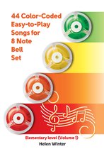 Bell Sheet Music for Beginners - 44 Color-Coded Easy-to-Play Songs for 8 Note Bell Set