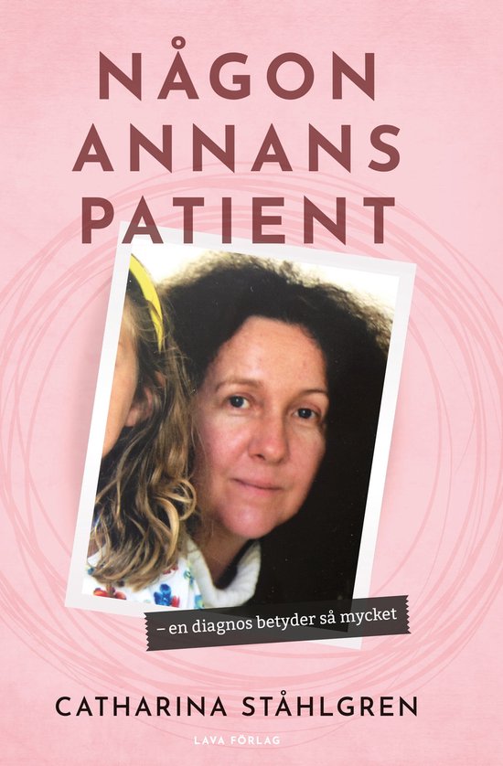 Någon annans patient : en diagnos betyder så mycket - cover