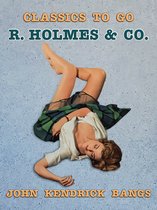 Classics To Go - R. Holmes & Co.