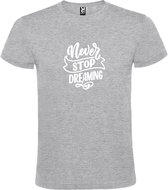 Grijs  T shirt met  print van " Never Stop Dreaming " print Wit size M