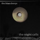The Blue Chevys - The Night Calles (CD)