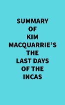 Summary of Kim MacQuarrie's The Last Days Of The Incas