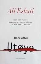 Man kan fly en galning men inte gömma sig för ett samhälle: 10 år efter Utøya