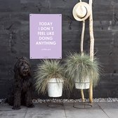 MOODZ design | Tuinposter | Buitenposter | Today I don't feel like doing anything | 50 x 70 cm | Lila