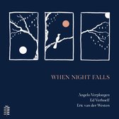 When Night Falls - Angelo Verploegen, Ed Verhoeff, Eric van der Westen (CD)