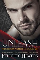 London Vampires Romance Series 6 - Unleash