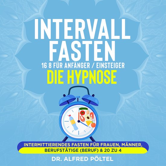 Intervallfasten 16 8 für Anfänger / Einsteiger - die Hypno ... - cover