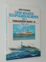 Onze mooiste koopvaardijschepen 1945-1970 Dl 4 Passagiersschepen II