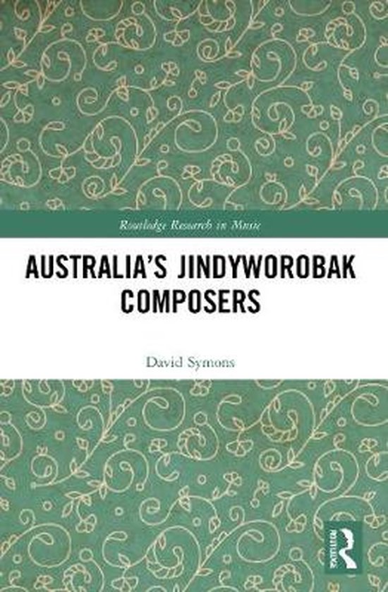 Routledge Research in Music Australia’s Jindyworobak Composers, David