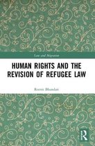 Law and Migration- Human Rights and The Revision of Refugee Law