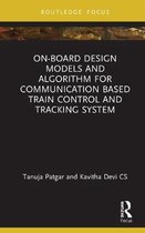 On-Board Design Models and Algorithm for Communication Based Train Control and Tracking System