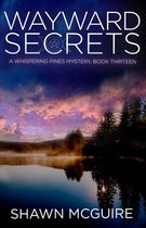 A Whispering Pines Mystery- Wayward Secrets