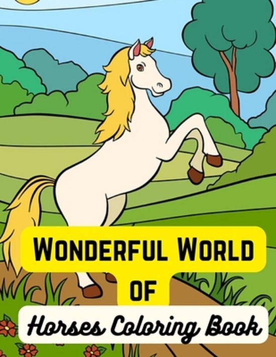 Wonderful World of Horses Coloring Book Adult Coloring Book For Horse