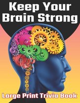 Large Print Trivia Book: Keep Your Brain Strong