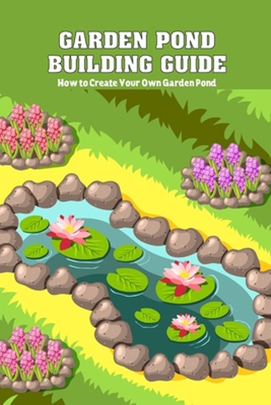 Garden Pond Building Guide, Womack Shelly 9798418555328 Boeken