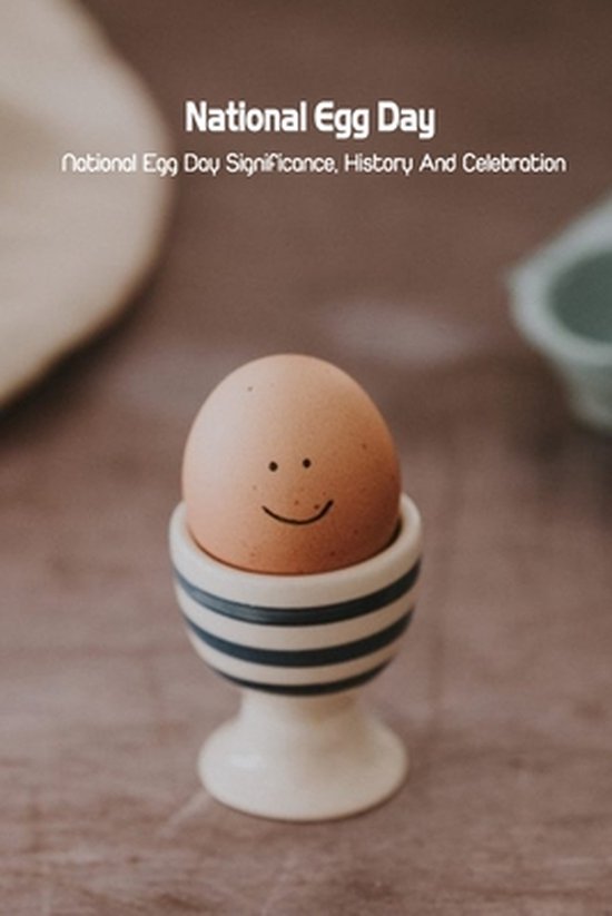 National Egg Day National Egg Day Significance, History And