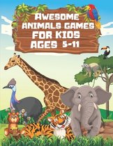 Awesome animals games for kids ages 5-11; Ultimate puzzle challenge for kids: 8,5 x 11 inch 100 pages SUDOKU MAZES WORDSEARCHE TIC TAC TOE COLORING